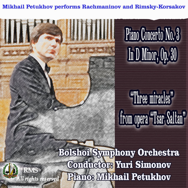 Rachmaninov: Piano Concerto No. 3 in D Minor, Op. 30 and Rimsky-Korsakov “Three miracles”